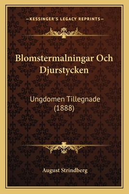 Blomstermalningar Och Djurstycken: Ungdomen Til... [Swedish] 1168055377 Book Cover