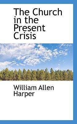 The Church in the Present Crisis 111771327X Book Cover