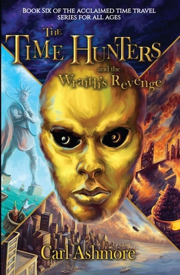 The Time Hunters and the Wraith's Revenge 0956859526 Book Cover