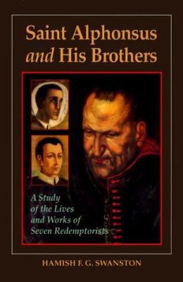 Saint Alphonsus and His Brothers: A Study of th... 0764805789 Book Cover