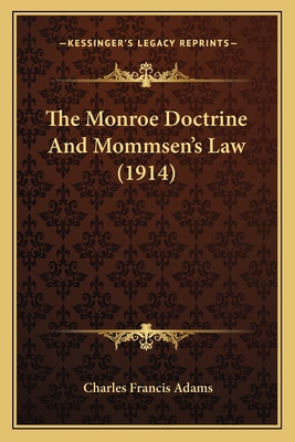 The Monroe Doctrine And Mommsen's Law (1914) 1165582066 Book Cover