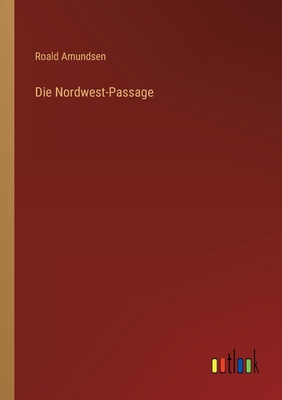 Die Nordwest-Passage [German] 3368243306 Book Cover