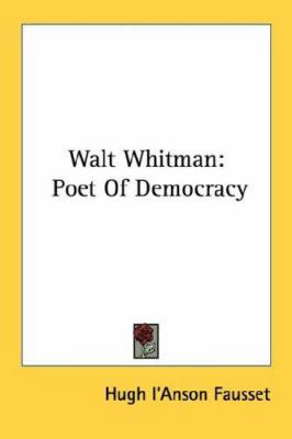 Walt Whitman: Poet Of Democracy 1430461187 Book Cover