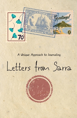 Letters from Sarra: A Unique Approach to Journa... B0DQ6GLJT6 Book Cover