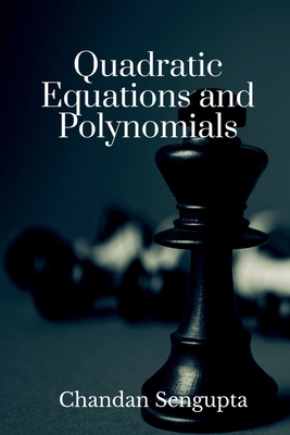 Quadratic Equations and Polynomials: For High S... 1685380190 Book Cover