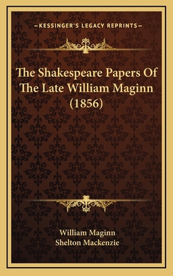 The Shakespeare Papers of the Late William Magi... 1165038463 Book Cover