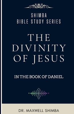 The Divinity of Jesus in the Book of Daniel B0DPJLQT9X Book Cover