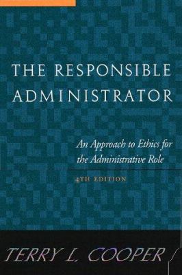 The Responsible Administrator: An Approach to E... 0787941336 Book Cover