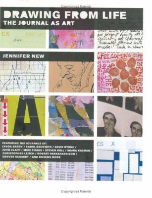 Drawing from Life: The Journal as Art 1568984456 Book Cover