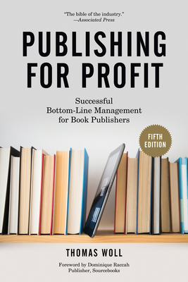 Publishing for Profit: Successful Bottom-Line M... 1613749732 Book Cover