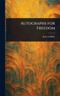 Autographs for Freedom 1023586614 Book Cover