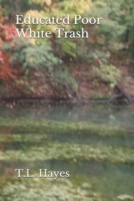 Educated Poor White Trash 1676034455 Book Cover