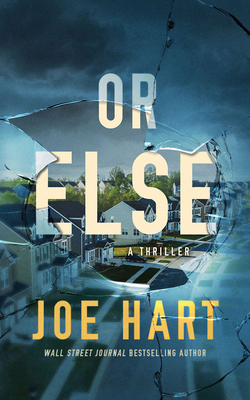 Or Else: A Thriller 1713650916 Book Cover