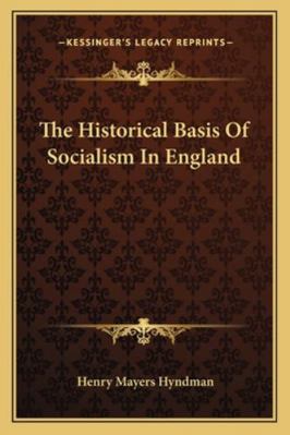The Historical Basis Of Socialism In England 1163303887 Book Cover