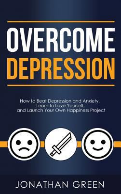 Overcome Depression: How to Beat Depression and... 1947667173 Book Cover