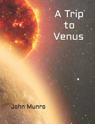 A Trip to Venus: Large Print 1674628617 Book Cover