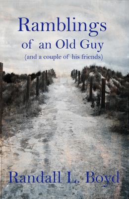 Ramblings of an Old Guy 1944583076 Book Cover