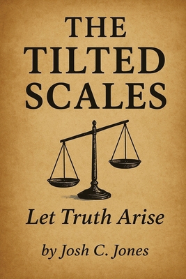 The Tilted Scales: Let Truth Arise B0GN1331NZ Book Cover