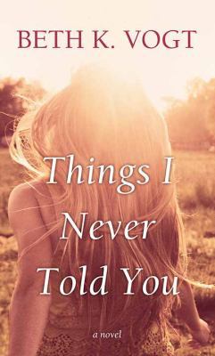 Things I Never Told You [Large Print] 168324849X Book Cover