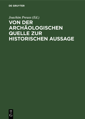 Von Der Archäologischen Quelle Zur Historischen... [German] 3112528050 Book Cover