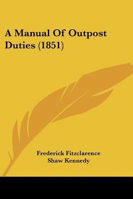 A Manual Of Outpost Duties (1851) 143673892X Book Cover