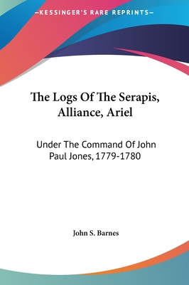 The Logs of the Serapis, Alliance, Ariel: Under... 1161662316 Book Cover