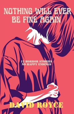 Nothing Will Ever Be Fine Again B0G16D4CQX Book Cover