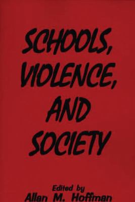 Schools, Violence, and Society 0275949788 Book Cover