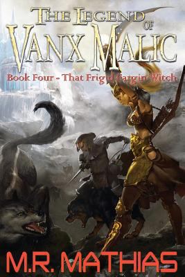 That Frigid Fargin Witch (The Legend of Vanx Ma... 1494208407 Book Cover