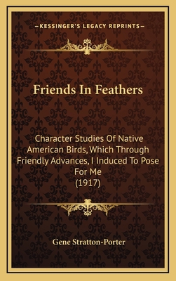Friends In Feathers: Character Studies Of Nativ... 1164370855 Book Cover