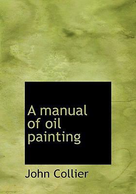 A Manual of Oil Painting 1117914836 Book Cover