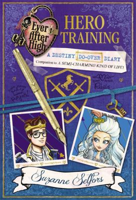 Ever After High: Hero Training: A Destiny Do-Ov... 0349131961 Book Cover