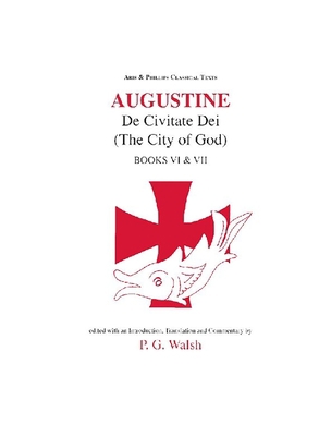 Augustine: The City of God Books VI and VII 0856688789 Book Cover
