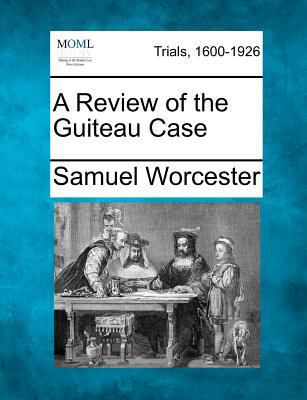 A Review of the Guiteau Case 1275115667 Book Cover