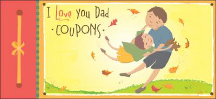 I Love You Dad Coupons 1570711801 Book Cover
