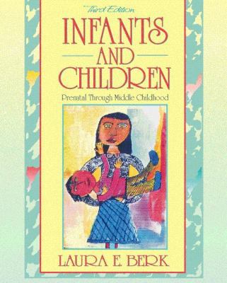 Infants and Children: Prenatal Through Middle C... 0205286704 Book Cover