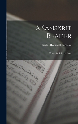 A Sanskrit Reader: Notes. 1st Ed., 1st Issue 1017219583 Book Cover