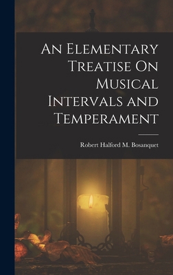 An Elementary Treatise On Musical Intervals and... 1018323333 Book Cover