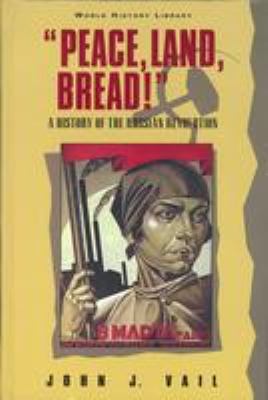 Peace, Land, Bread!: History of the Russian Rev... B002L4N334 Book Cover