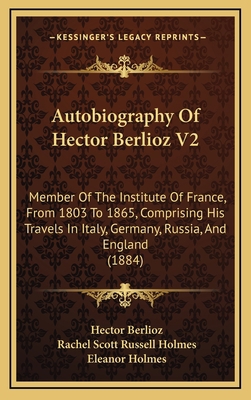 Autobiography Of Hector Berlioz V2: Member Of T... [Hebrew] 1165515032 Book Cover