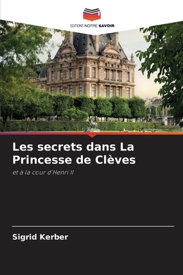 Les secrets dans La Princesse de Clèves [French] 6209299172 Book Cover