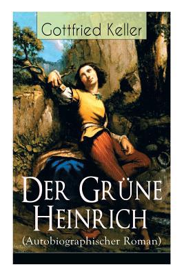 Der Grüne Heinrich (Autobiographischer Roman): ... [German] 802686364X Book Cover