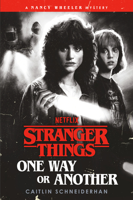 Stranger Things: One Way or Another: A Nancy Wh... 0593973852 Book Cover