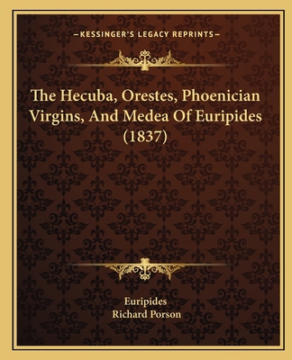 The Hecuba, Orestes, Phoenician Virgins, And Me... 1165097648 Book Cover