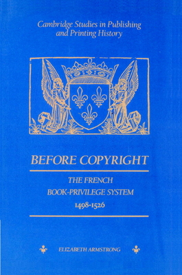 Before Copyright: The French Book-Privilege Sys... 0521893151 Book Cover