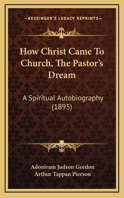 How Christ Came To Church, The Pastor's Dream: ... 1165443236 Book Cover