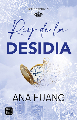 Rey de la Desidia / King of Sloth (Pecados 4 / ... [Spanish] 6073932960 Book Cover