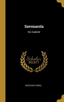 Savonarola: Ein Gedicht [German] 0270215689 Book Cover