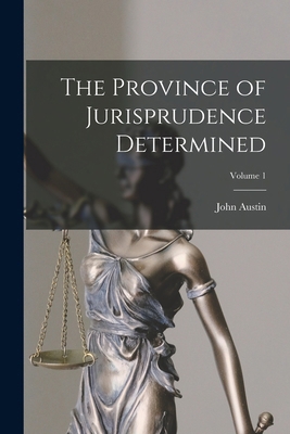 The Province of Jurisprudence Determined; Volume 1 1019118571 Book Cover
