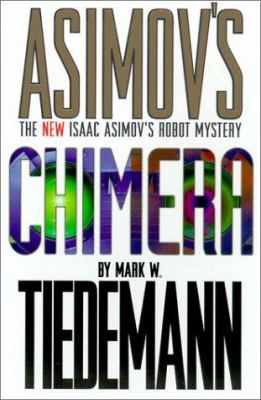 Chimera: An Isaac Asimov Robot Mystery 0743412974 Book Cover
